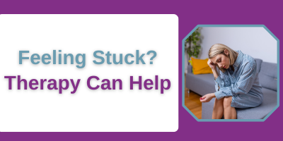 Feeling Stuck? Therapy Can Help